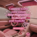 Un intérieur de voiture décoré de manière girly avec des accessoires colorés et une ambiance chaleureuse.