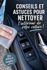 Nettoyage de l'intérieur d'une voiture avec des produits pratiques.
